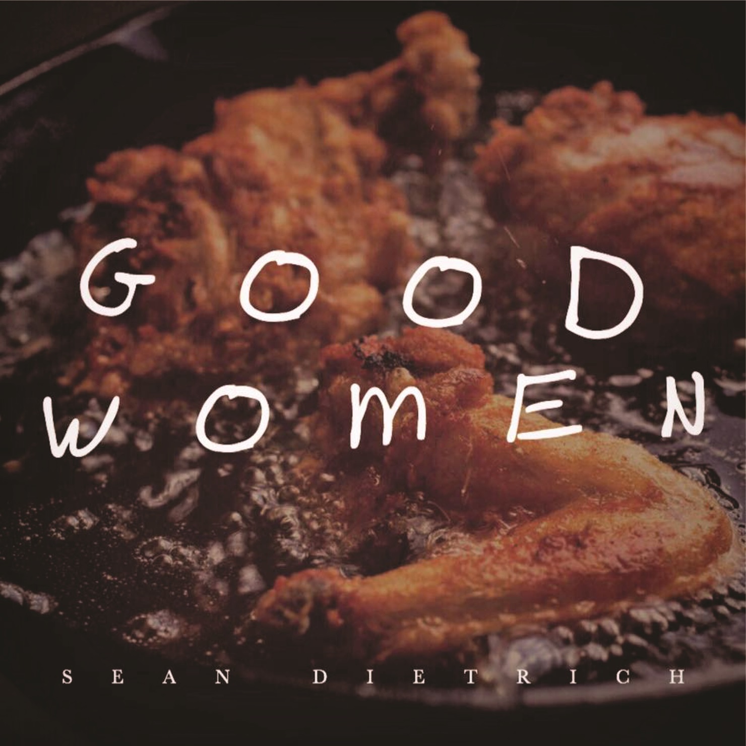 words good women on fried chicken