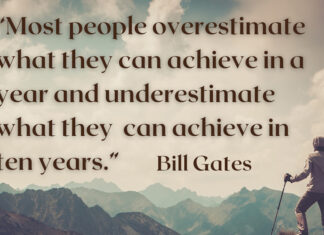 “Most people overestimate what they can achieve in a year and