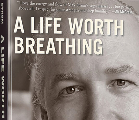 Max Strom A Life Worth Breathing